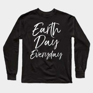 Earth Day Everyday For With Leggings Long Sleeve T-Shirt